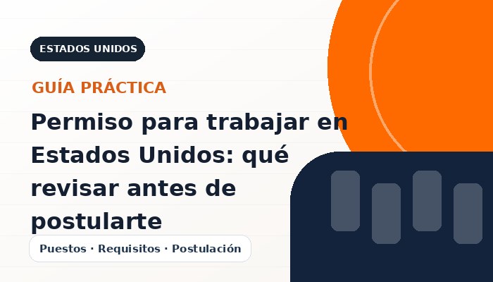 Imagen editorial ilustrativa de Permiso para trabajar en Estados Unidos: qué revisar antes de postularte, guía de empleo CareerPort